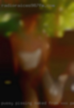 Pussy pissing naked from xxx personals from Linn MO.
