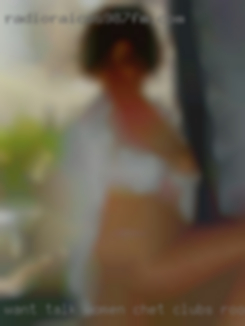 Want talk women chet clubs room sex near WV.